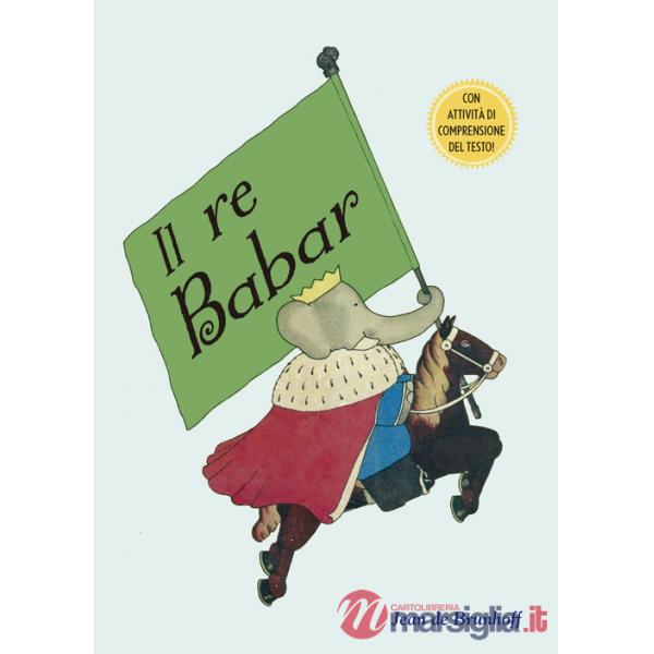 Re Babar. Ediz. a colori (Il)