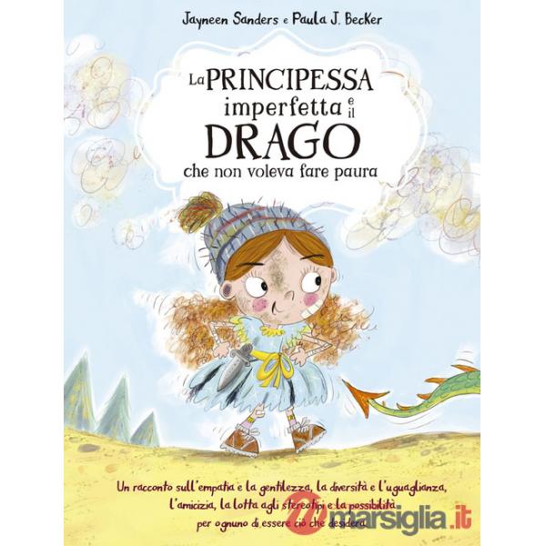 Principessa imperfetta e il drago che non voleva fare paura (La)