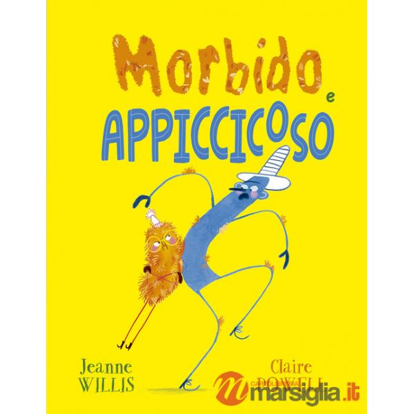 Morbido e appiccicoso. Ediz. illustrata