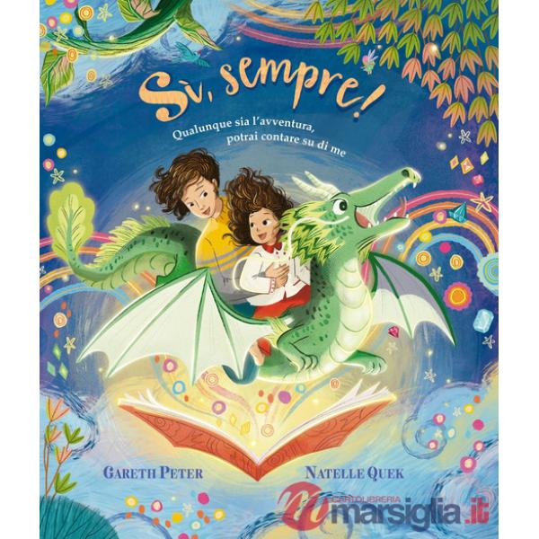 Sì, sempre! Qualunque sia l'avventura, potrai contare su di me. Ediz. illustrata