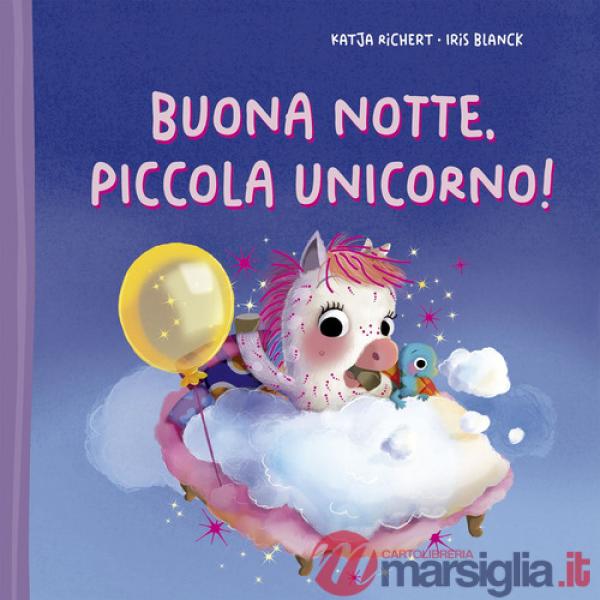 Buona notte, piccola unicorno! Ediz. illustrata