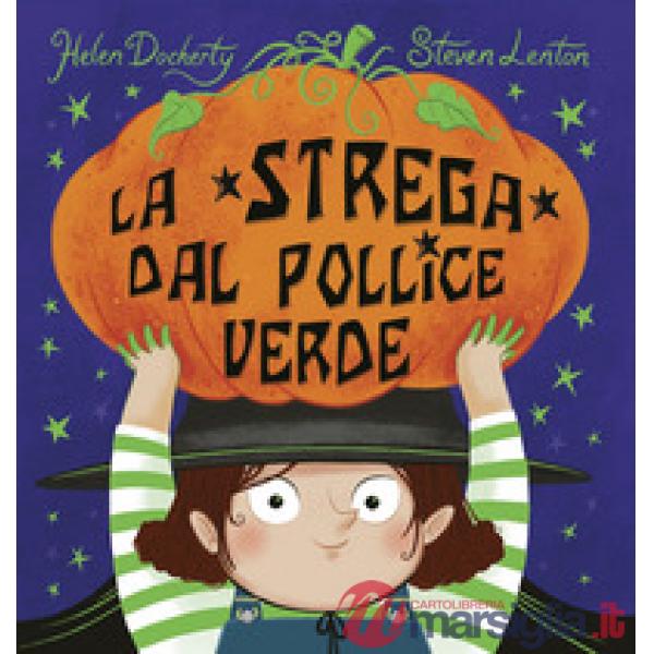 Strega dal pollice verde. Ediz. a colori (La)