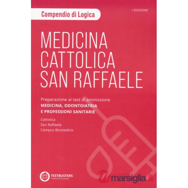 Testbusters. Medicina Cattolica/San Raffaele. Compendio di Logica. Preparazione ai test di ammissione area medico sanitaria