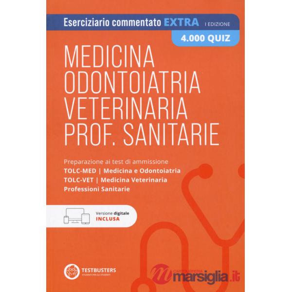 Testbusters Test di Medicina, Odontoiatria, Veterinaria e Professioni Sanitarie - Eserciziario commentato extra 4000 quiz. Con S