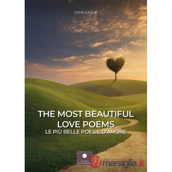 Most beautiful love poems-Le più belle poesie d'amore. Ediz. bilingue (The)