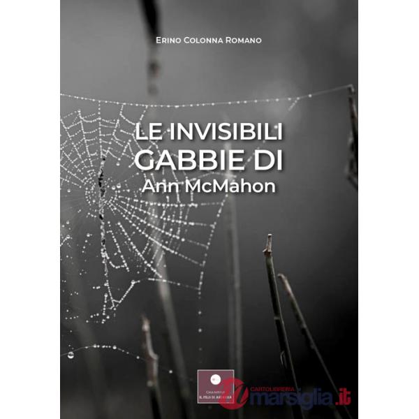 Invisibili gabbie di Ann McMahon (Le)
