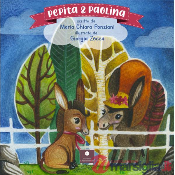 Pepita & Paolina. Ediz. a colori