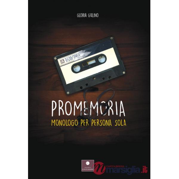 Promemoria. Monologo per persona sola