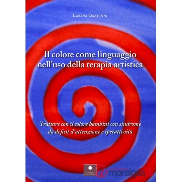 Colore come linguaggio nell'uso della terapia artistica. Trattare con il colore bambini con sindrome da deficit d'attenzione e i