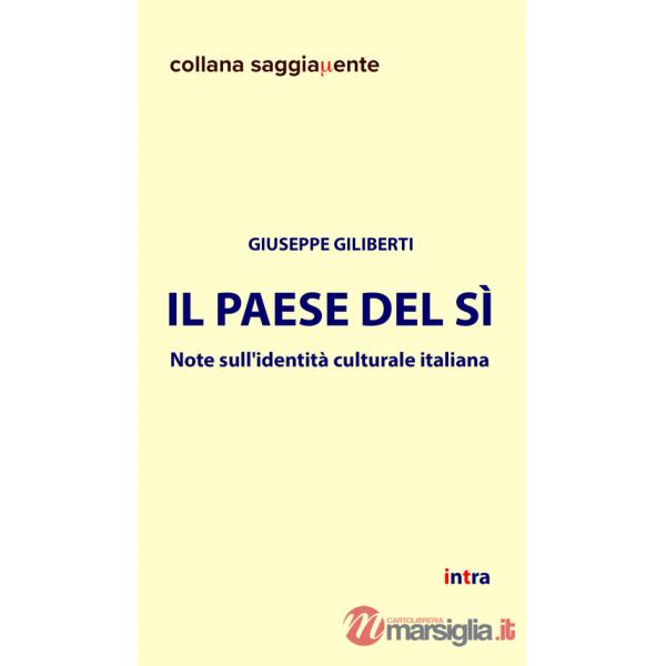 Paese del sì. Note sull'identità culturale italiana (Il)
