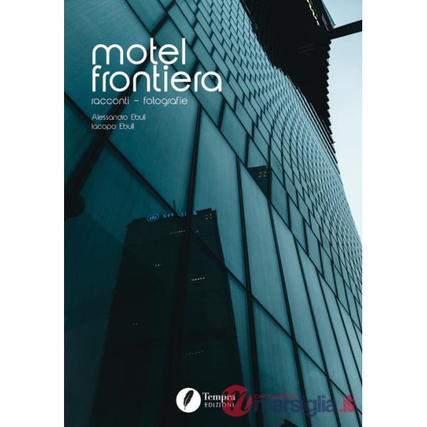 Motel Frontiera. Ediz. illustrata