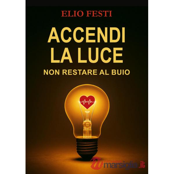 Accendi la luce. Non restare al buio