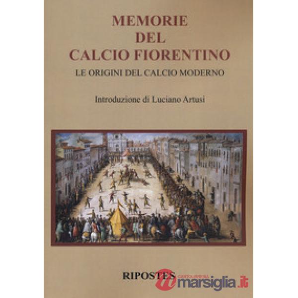 Memorie del calcio fiorentino. Le origini del calcio moderno