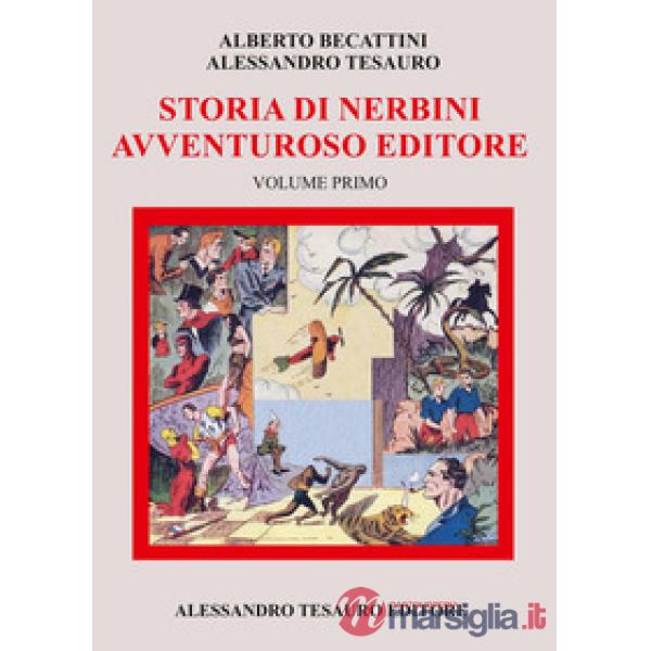 Storia di Nerbini. L'avventuroso editore. Vol. 1