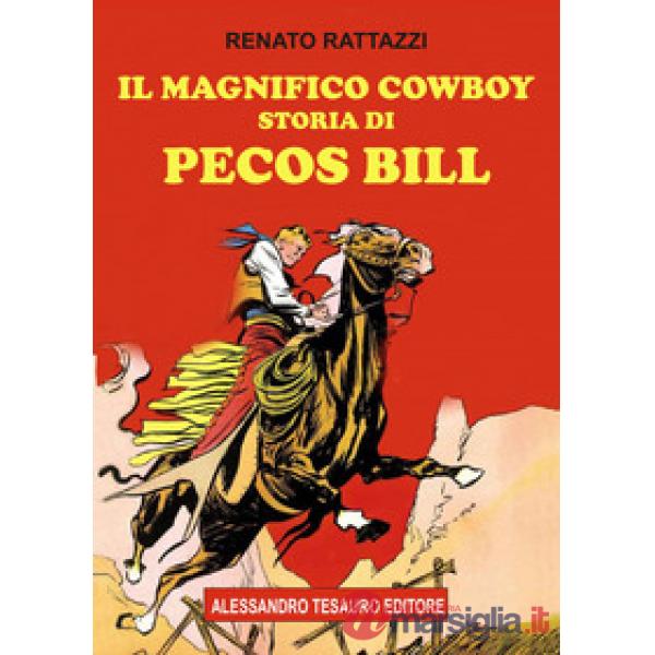 Magnifico cowboy. Storia di Pecos Bill (Il)