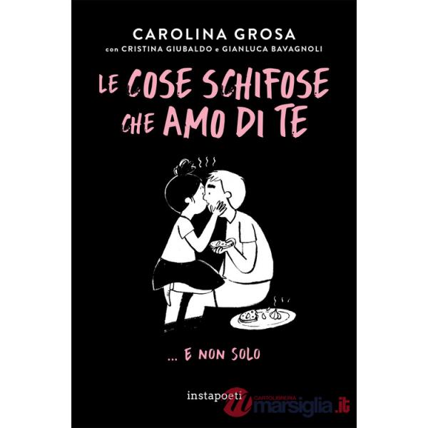 Cose schifose che amo di te. ...e non solo (Le)