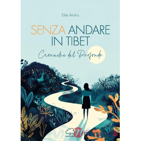 Senza andare in Tibet. Cronache dal profondo