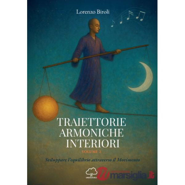 Traiettorie armoniche interiori. Sviluppare l'equilibrio attraverso il movimento. Vol. 2