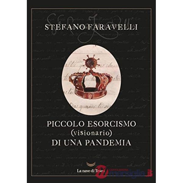 Piccolo esorcismo (visionario) di una pandemia. Ediz. illustrata
