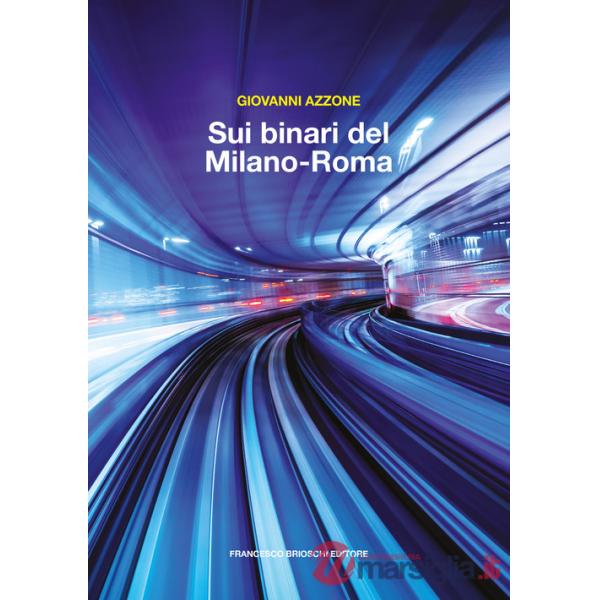 Sui binari del Milano-Roma