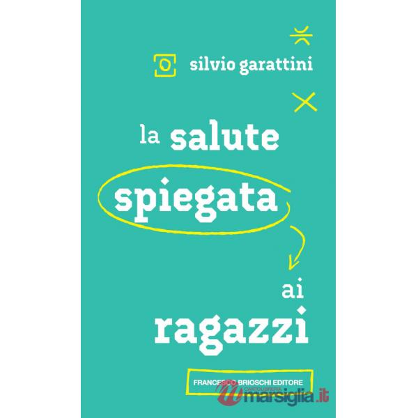 Salute spiegata ai ragazzi (La)