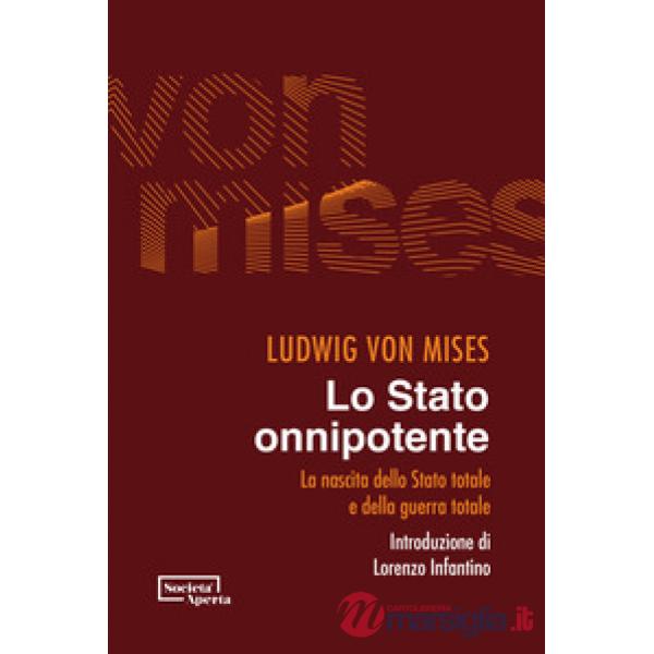 Stato onnipotente. La nascita dello Stato totale e della guerra totale (Lo)