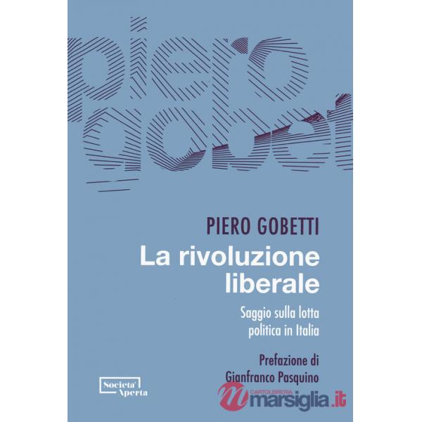 Rivoluzione liberale. Saggio sulla lotta politica in Italia (La)