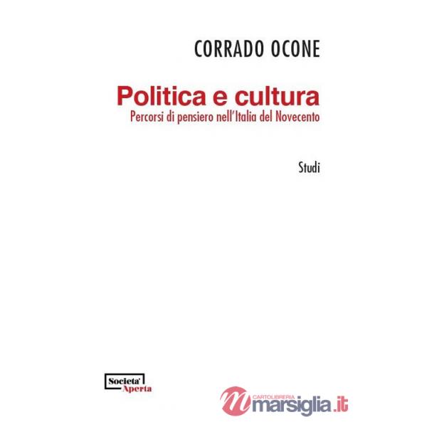 Politica e cultura. Percorsi di pensiero nell'Italia del Novecento