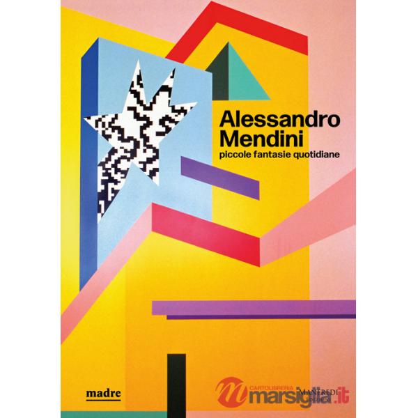 Alessandro Mendini. Piccole fantasie quotidiane. Ediz. illustrata