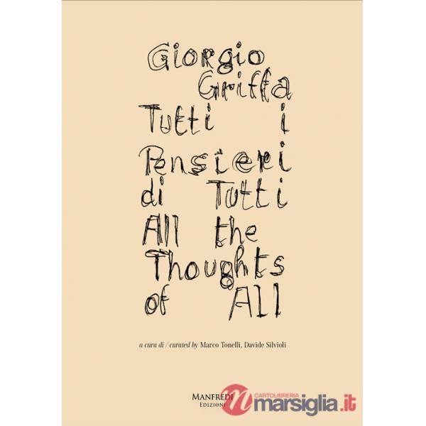 Giorgio Griffa. Tutti i pensieri di tutti-Giorgio Griffa. All the thoughts of all. Ediz. illustrata