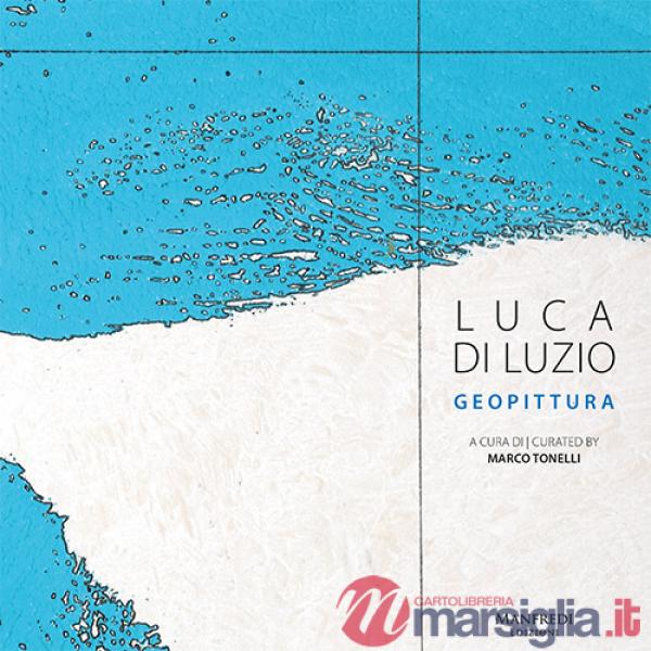 Luca Di Luzio. Geopittura. Ediz. italiana e inglese