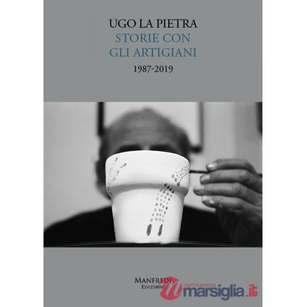 Ugo La Pietra. Storie con gli artigiani 1987-2019