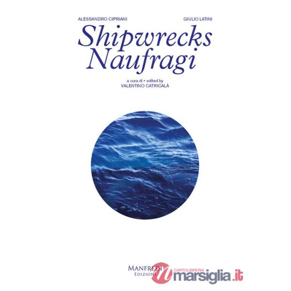 Shipwrecks-Naufragi. Ediz. bilingue