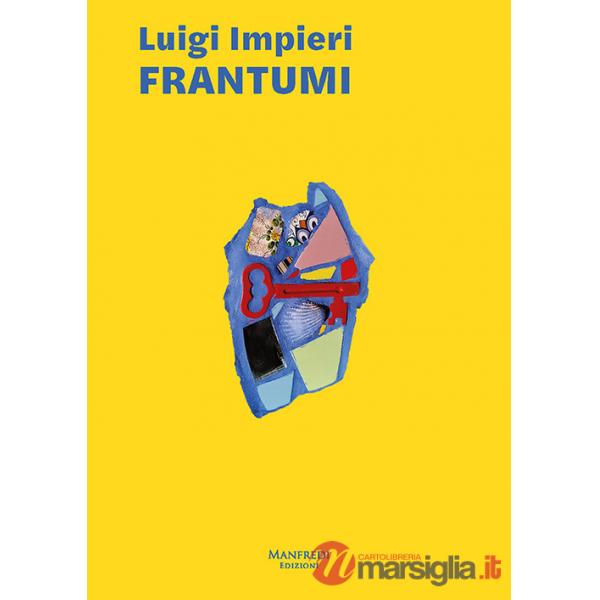 Luigi Impieri. Frantumi. Ediz. illustrata