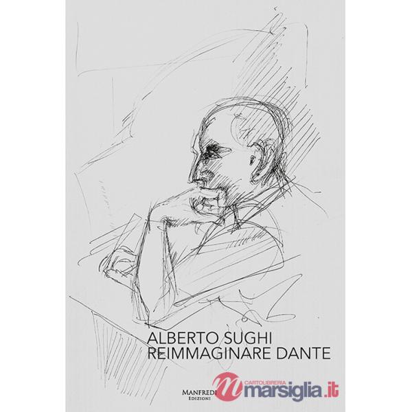 Alberto Sughi. Reimmaginare Dante. Ediz. illustrata