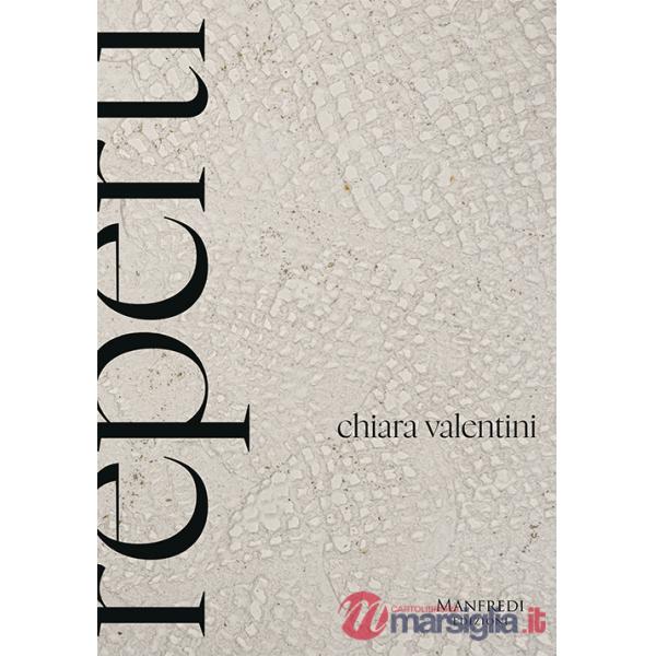 Chiara Valentini. Reperti. Ediz. italiana e inglese