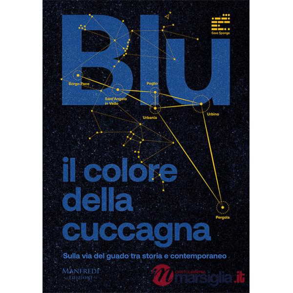 Blu: il colore della cuccagna. Sulla via del guado tra storia e contemporaneo