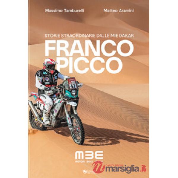 Franco Picco. Storie straordinarie dalle mie dakar