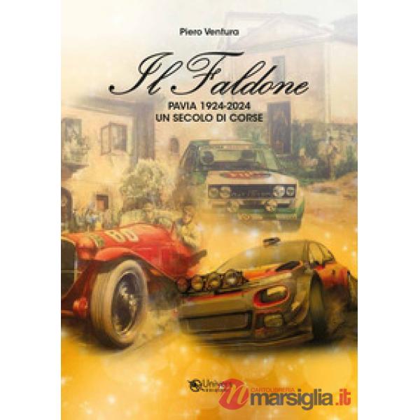 Faldone. Pavia 1924-2024 un secolo di corse