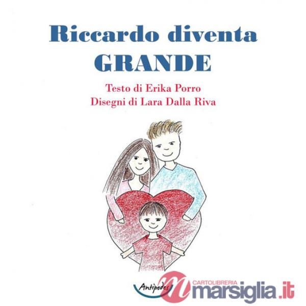 Riccardo diventa grande. Ediz. a colori