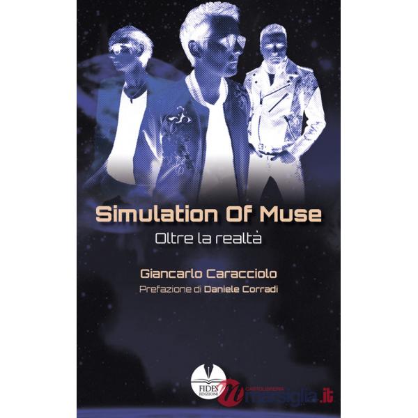 Simulation of Muse. Oltre la realtà