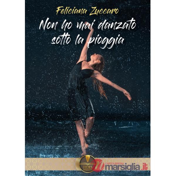 Non ho mai danzato sotto la pioggia