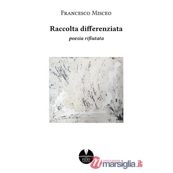 Raccolta differenziata. Poesia rifiutata