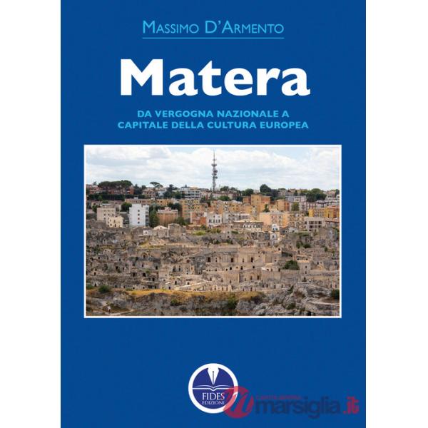 Matera. Da vergogna nazionale a capitale della cultura europea