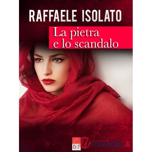 Pietra e lo scandalo (La)