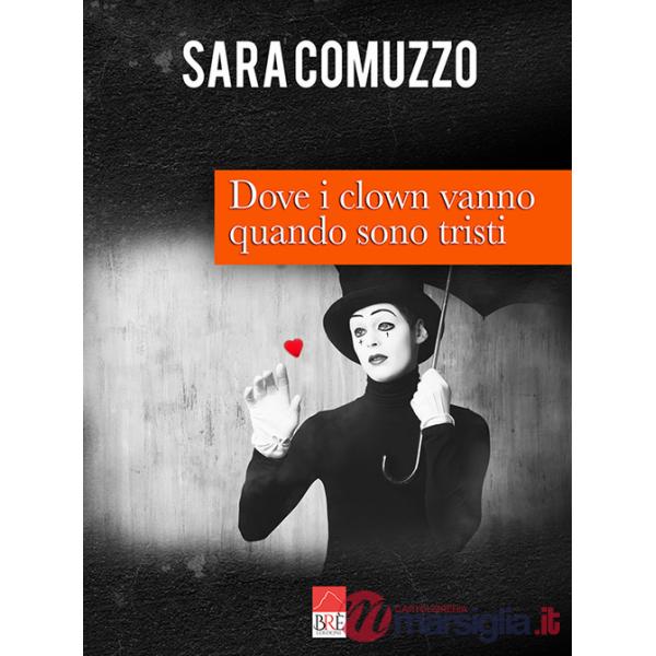 Dove i clown vanno quando sono tristi