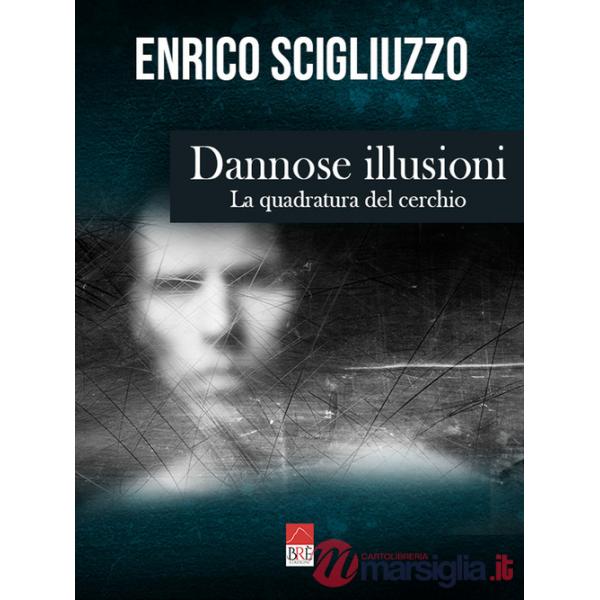 Dannose illusioni. La quadratura del cerchio