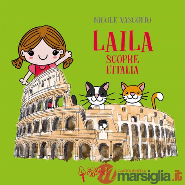 Laila scopre l'Italia. Ediz. a colori
