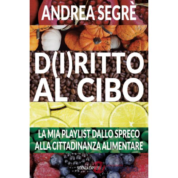 D(i)ritto al cibo. Spreco, dintorni, contorni e... canzoni
