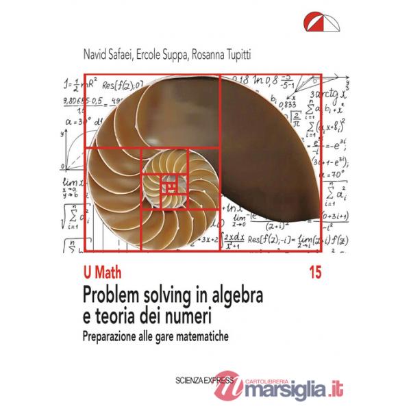 Problem solving in algebra e teoria dei numeri. Preparazione alle gare matematiche